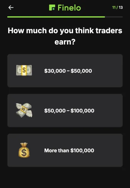 Fineloの診断の11問目。How much do you think traders earn?という質問に、$30,000-$50,000、$50,000-$100,000、More than $100,000の3つの選択肢が並んでいる
