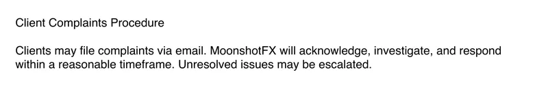 Client Complaints Procedureというタイトルの下に、顧客はメールで苦情を提出できます、MoonshotFXは合理的な期間内に受領し調査し回答します、未解決の問題はエスカレーションされる場合がありますという英文が3行並んでいるPDF